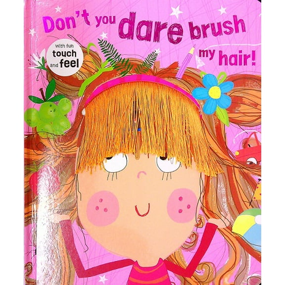 Don't You Dare Brush My Hair!