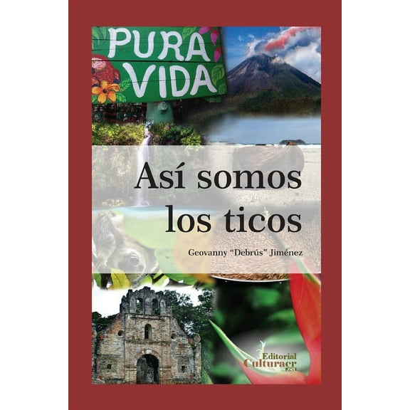 Así somos los ticos: Idiosincrasia costarricense (Paperback)