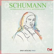 Schumann - Kinderszenen Op. 15 No. 4 Bittendes Kind - Classical - CD