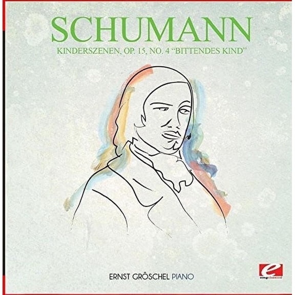 Schumann - Kinderszenen Op. 15 No. 4 Bittendes Kind - Classical - CD