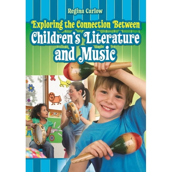Exploring the Connection Between Children's Literature and Music, (Paperback)