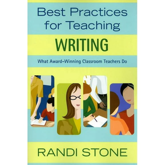 Best Practices for Teaching Writing: What Award-Winning Classroom Teachers Do, (Paperback)