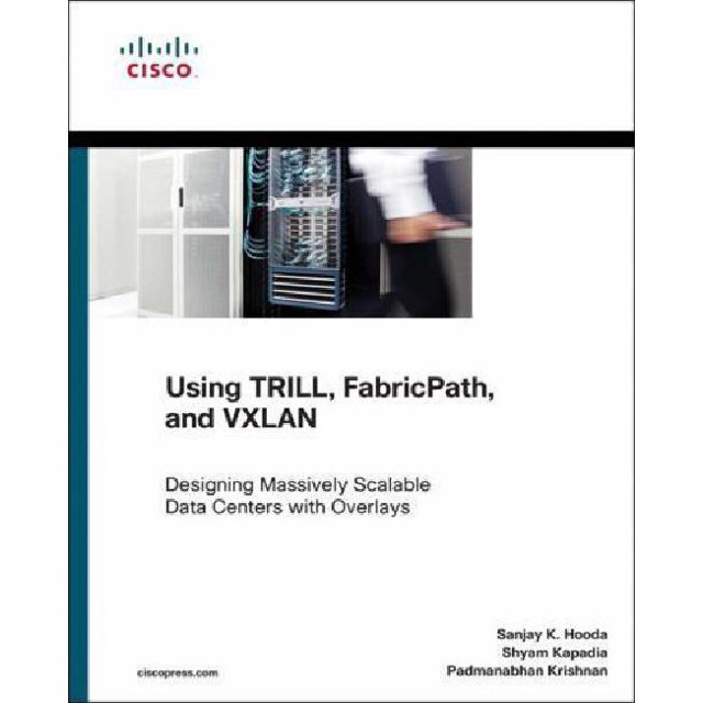Utilisant TRILL, FabricPath et VXLAN (Technologie de Réseau de Presse Cisco)