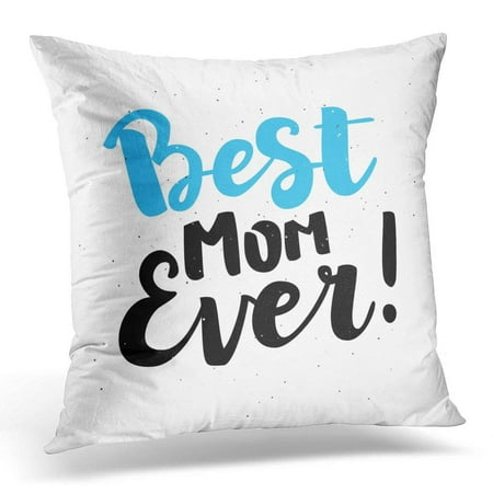 CMFUN Brush Lettering Best Mom Ever Black and Blue Ink on White Calligraphy for Your and Products Tags Pillow Case Pillow Cover 20x20