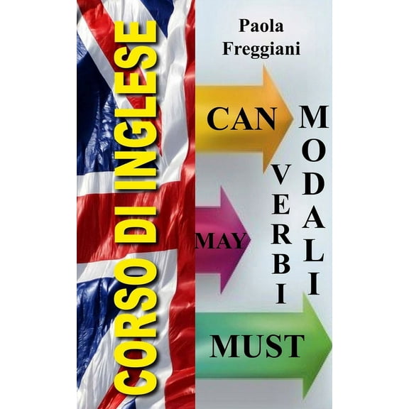 Corso di Inglese: I Verbi Modali, (Paperback)