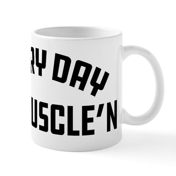 CafePress - Everyday I'm Muscle'n - 11 oz Ceramic Mug - Novelty Coffee Tea Cup
