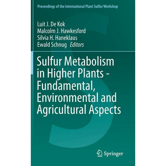 Proceedings of the International Plant S Sulfur Metabolism in Higher Plants - Fundamental, Environmental and Agricultural Aspects, (Hardcover)