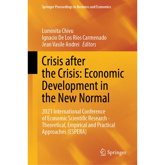 Springer Proceedings in Business and Eco Crisis After the Crisis: Economic Development in the New Normal: 2021 International Conference of Economic Scientific Re, (Hardcover)