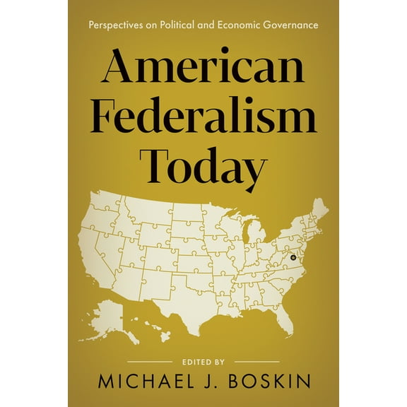 American Federalism Today: Perspectives on Political and Economic Governance, (Hardcover)