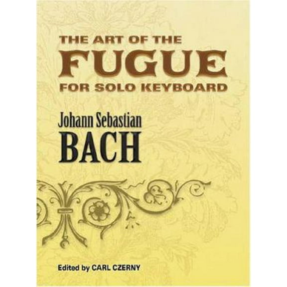 Pre-Owned The Art of the Fugue Bwv 1080: Edited for Solo Keyboard by Carl Czerny (Paperback) 0486457311 9780486457314