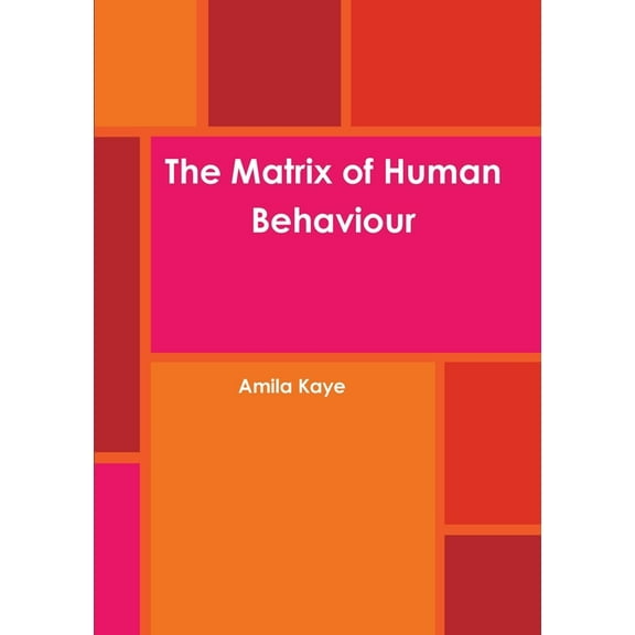 The Matrix of Human Behaviour, (Paperback)