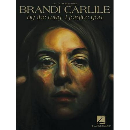 Brandi Carlile - By the Way, I Forgive You (Best Way To Forgive A Cheater)