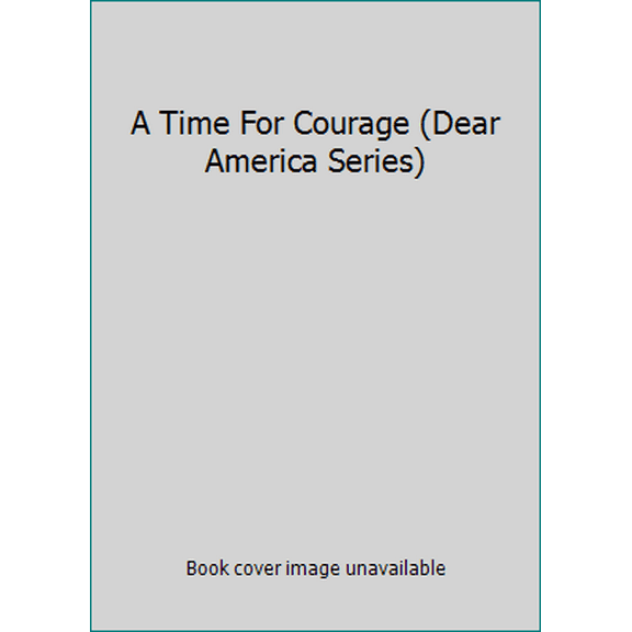 Pre-Owned A Time For Courage (Dear America Series) (Paperback) 043944571X