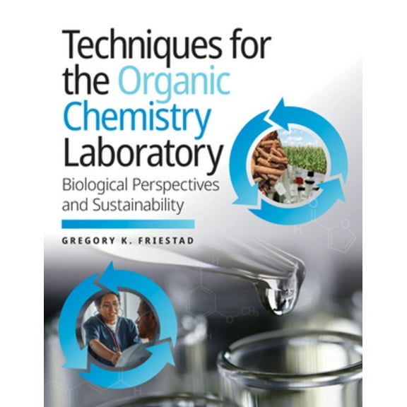 Techniques for the Organic Chemistry Laboratory: Biological Perspectives and Sustainability (Other)
