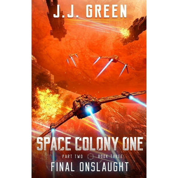 Space Colony One, Part Two Final Onslaught, Book 3, (Paperback)