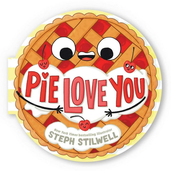 Pie Love You (a Shaped Novelty Board Book for Toddlers) (Board Book)