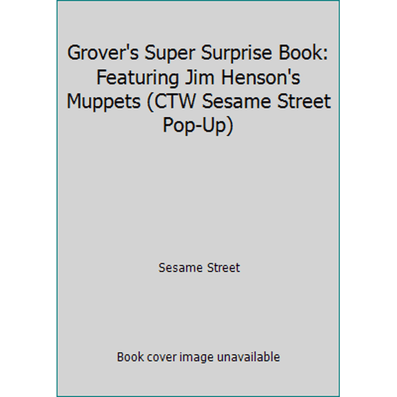 Pre-Owned Grover's Super Surprise Book: Featuring Jim Henson's Muppets (CTW Sesame Street Pop-Up) (Hardcover) 0394838416 9780394838410