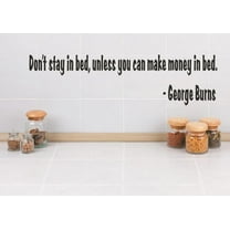Living Room Art Don't Stay In Bed, Unless You Can Make Money In Bed. George Burns Life Quote 6x30 Inches
