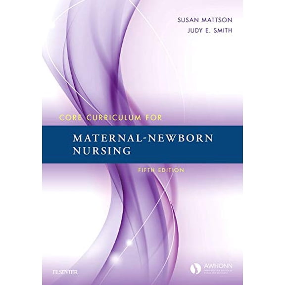 Core Curriculum for Maternal-Newborn Nursing (Paperback) by Awhonn