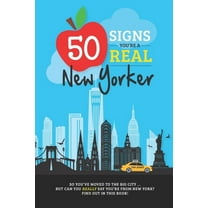 50 Signs You're A Real New Yorker: How to Tell You've Earned New York Status ... with bonus trivia! (Paperback) by Jenine Zimmers