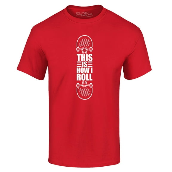 Shop4Ever Men's This is How I Roll Skateboard Funny Skateboarding Graphic T-shirt Large Red