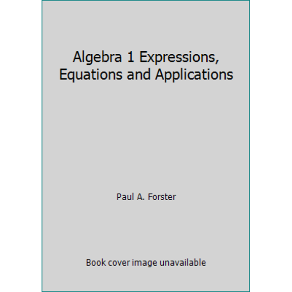 Pre-Owned Algebra 1 Expressions, Equations and Applications (Hardcover) 0201324598 9780201324594