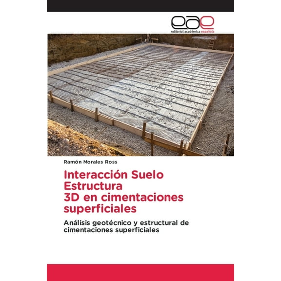 InteracciÃ³n Suelo Estructura 3D en cimentaciones superficiales, (Paperback)