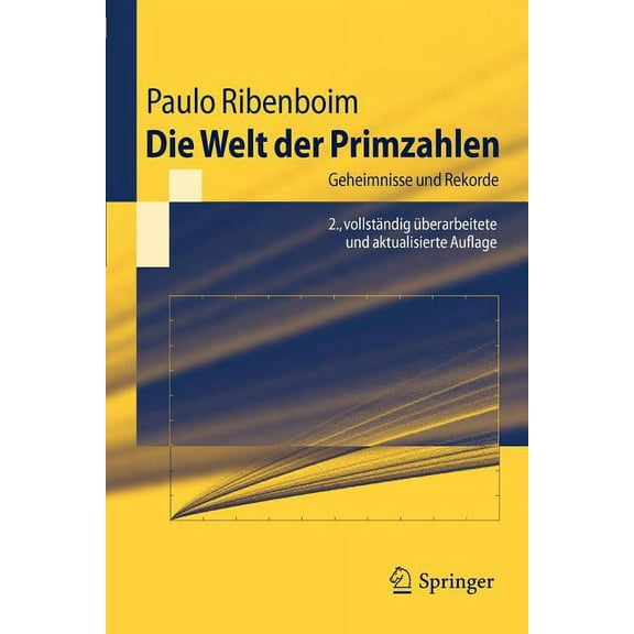 Springer-Lehrbuch Die Welt Der Primzahlen: Geheimnisse Und Rekorde, (Paperback)