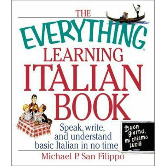 Pre-Owned The Everything Learning Italian: Speak, Write, and Understand Basic Italian in No Time (Paperback) 1580627242 9781580627245