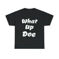 thumbnail image 2 of What Up Doe Slang Greeting Unisex Cotton T Shirt No Graphic White Letters, 2 of 12