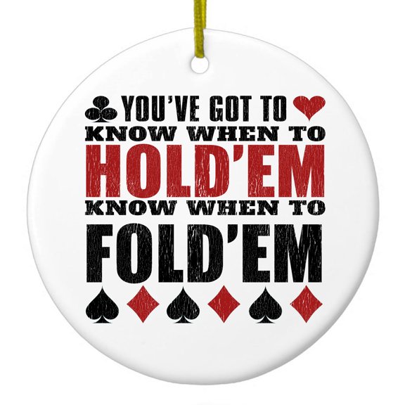 DistinctInk Hanging Ceramic Christmass Tree Ornament with Gold String - Great Gift / Present - 2 3/4 inch diameter - You've Got to Know When to Hold 'Em Fold 'Em