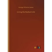 Living the Radiant Life (Paperback)