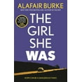 thumbnail image 1 of Pre-Owned The Girl She Was: 'I absolutely love Alafair Burke – she's one of my favourite authors.' Karin Slaughter (Paperback) 057134559X 9780571345595, 1 of 2