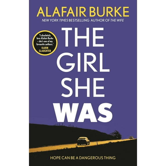Pre-Owned The Girl She Was: 'I absolutely love Alafair Burke – she's one of my favourite authors.' Karin Slaughter (Paperback) 057134559X 9780571345595