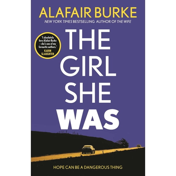 Pre-Owned The Girl She Was: 'I absolutely love Alafair Burke she's one of my favourite authors.' Karin Slaughter (Paperback) 057134559X 9780571345595
