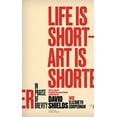 thumbnail image 1 of Pre-Owned Life Is Short ? Art Is Shorter: In Praise of Brevity (Paperback) 0989360458 9780989360456, 1 of 1