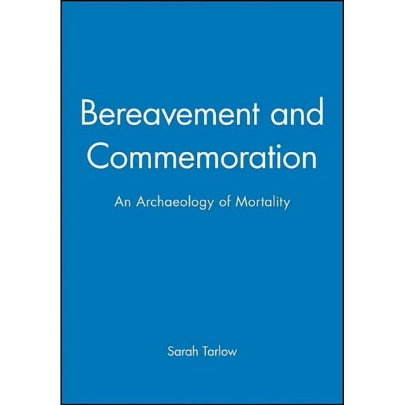 Social Archaeology Bereavement and Commemoration, (Hardcover)
