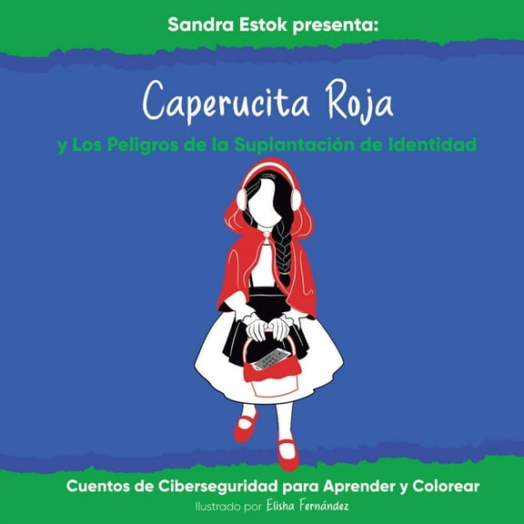 Cyber Literacy Caperucita Roja y Los Peligros de la Suplantación de Identidad, Book 2, (Paperback)