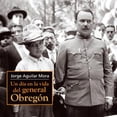 thumbnail image 1 of Un día en la vida del general Obregón Ediciones Era 9786074450040, 1 of 2