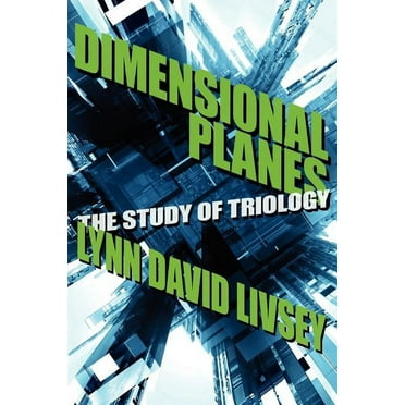 Dimensional Planes: The Study of Triology, (Paperback)
