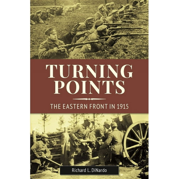 Turning Points: The Eastern Front in 1915, (Hardcover)