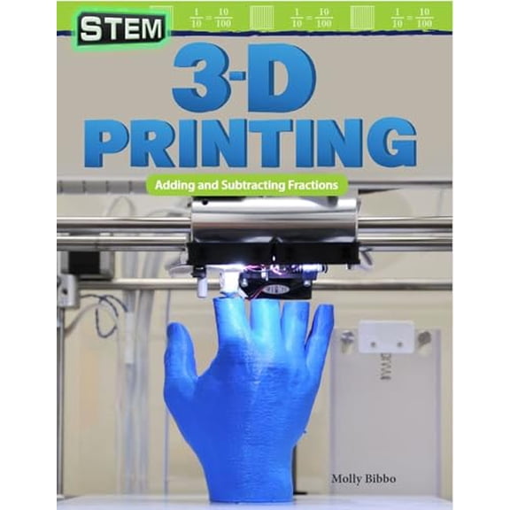 Pre-Owned Stem: 3-D Printing: Adding and Subtracting Fractions (Paperback) 1425855547 9781425855543