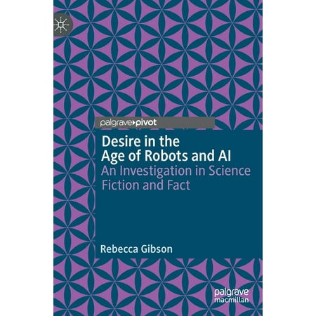 UPC: 9783030240165 | Desire in the Age of Robots and AI : An Investigation in Science Fiction and Fact (Hardcover)