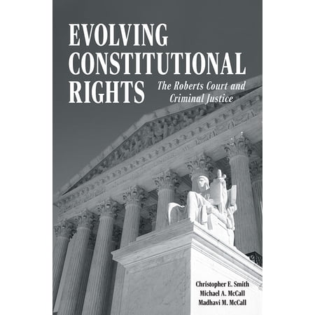 Perspectives on Crime and Justice Evolving Constitutional Rights: The Roberts Court and Criminal Justice (Hardcover)