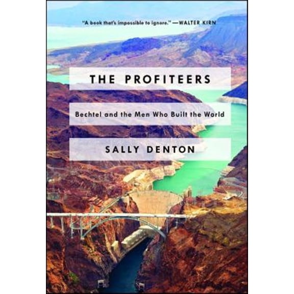 Pre-Owned The Profiteers : Bechtel and the Men Who Built the World (Paperback)
