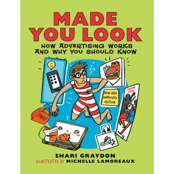 Pre-Owned Made You Look: How Advertising Works and Why You Should Know (Paperback) 1554515602 9781554515608