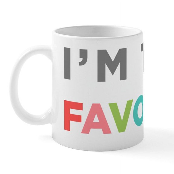 CafePress - IM THE FAVORITE Mug - 11 oz Ceramic Mug - Novelty Coffee Tea Cup