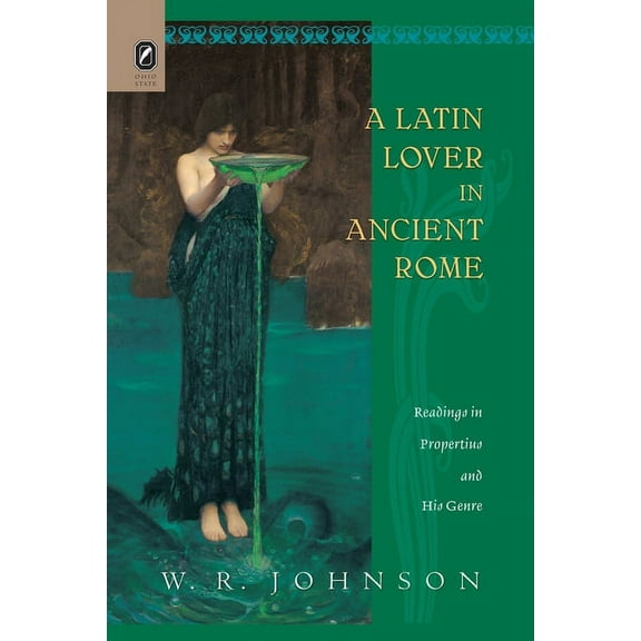 A Latin Lover in Ancient Rome: Readings in Propertius and His Genre, (Paperback)