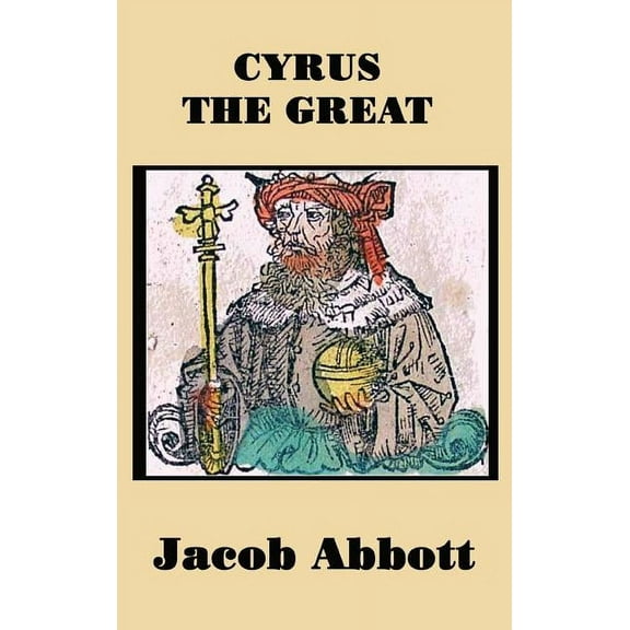 Cyrus the Great, (Hardcover)