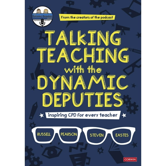 Talking Teaching with the Dynamic Deputies: Inspiring CPD for every teacher, (Hardcover)